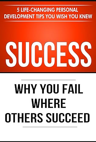 Success: Why you Fail where Others Succeed