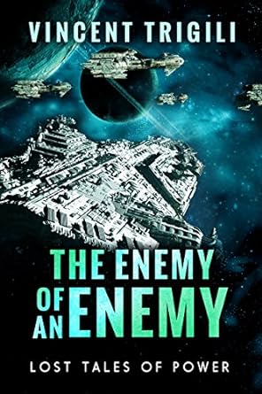 The Enemy of an Enemy (Lost Tales of Power Book 1)