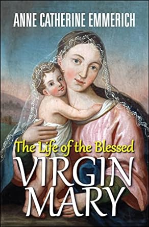 The Life of the Blessed Virgin Mary