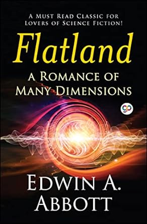 Flatland: A Romance of Many Dimensions