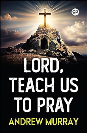 Lord, Teach Us to Pray