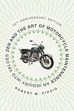 Zen and the Art of Motorcycle Maintenance