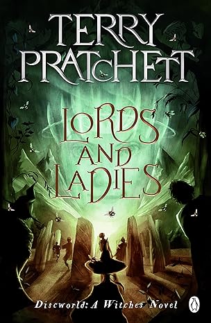 Lords And Ladies: (Discworld Novel 14) (Discworld series)