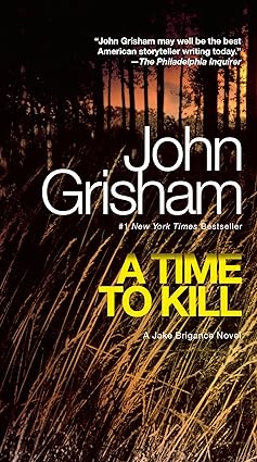 A Time to Kill: A Novel (Jake Brigance Book 1)