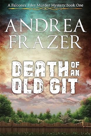 Death of an Old Git: The Falconer Files Book