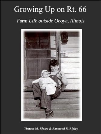 Growing Up on Rt. 66: Farm Life Outside Ocoya, Illinois