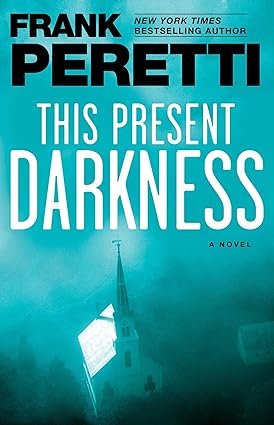 This Present Darkness: A Novel