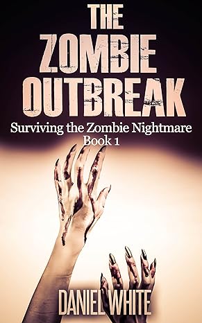 The Zombie Outbreak (Surviving the Zombie Nightmare Book 1)