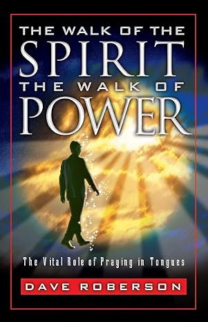 The Walk of the Spirit - The Walk of Power