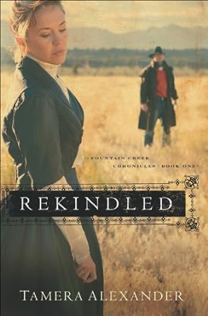 Rekindled (Fountain Creek Chronicles Book #1)