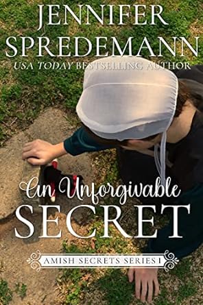 An Unforgivable Secret (Amish Secrets - Book 1): Amish Romance