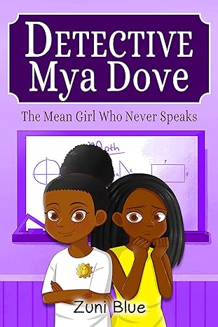 The Mean Girl Who Never Speaks (Detective Mya Dove Book 1)