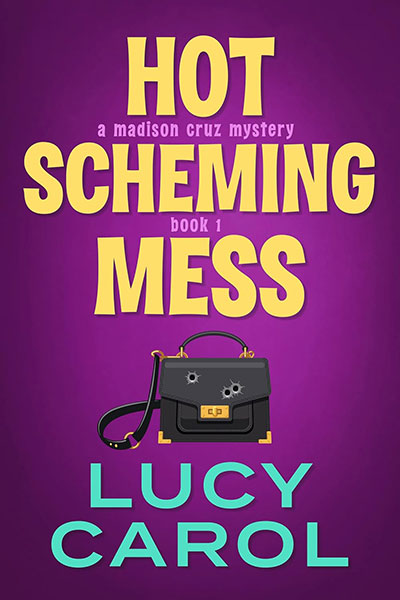 Hot Scheming Mess (Madison Cruz Book 1)