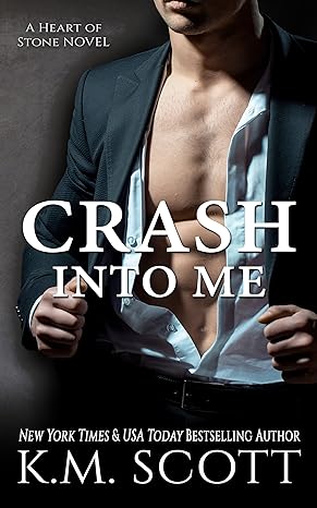 Crash Into Me: Heart of Stone Series #1