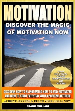 MOTIVATION - Discover the Magic of Motivation Now