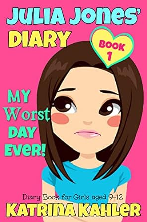 Julia Jones' Diary - Book 1: My Worst Day Ever!