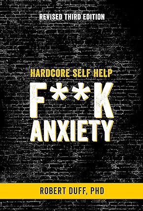 Hardcore Self Help: F**k Anxiety