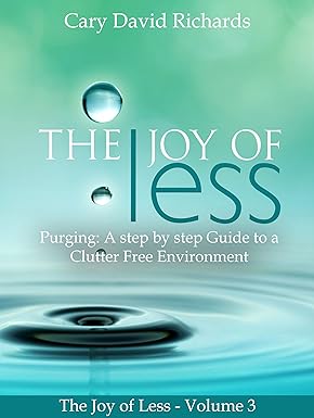 The Joy of less: Volume 3 - Purging