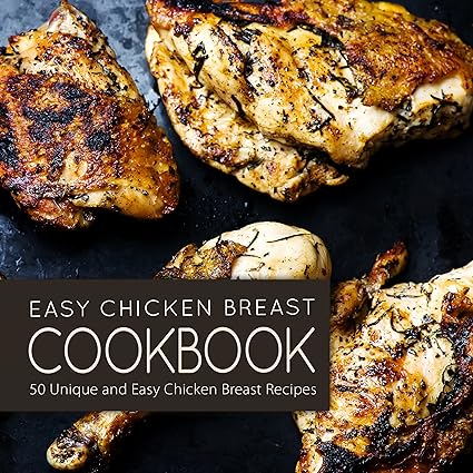 Easy Chicken Breast Cookbook