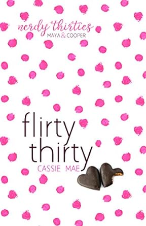 Flirty Thirty Nerdy Thirties Book 1