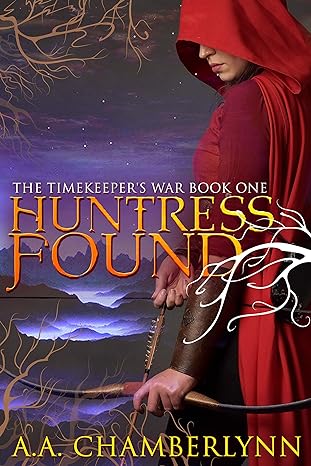 Huntress Found (The Timekeeper's War Book 1)