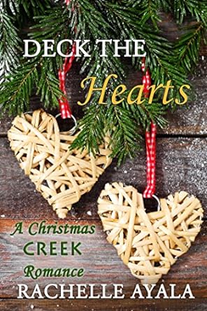 Deck the Hearts (A Christmas Creek Romance Book 1)