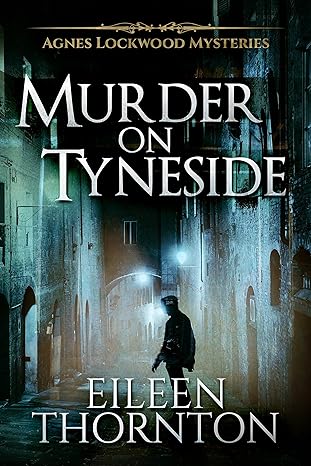 Murder on Tyneside (Agnes Lockwood Mysteries Book 1)