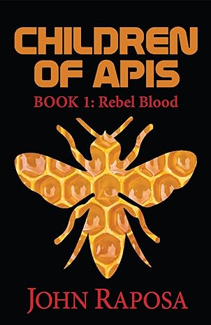 Children of Apis: Book One: Rebel Blood