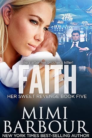 Faith (Her Sweet Revenge Series Book 5)