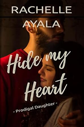 Hide My Heart: Prodigal Daughter