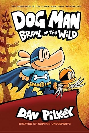 Dog Man: Brawl of the Wild: A Graphic Novel (Dog Man #6)