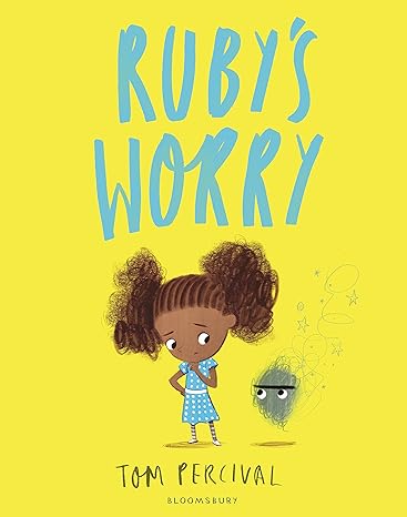 Ruby’s Worry: A Big Bright Feelings Book