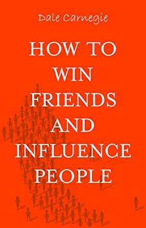 How to Win Friends and Influence People