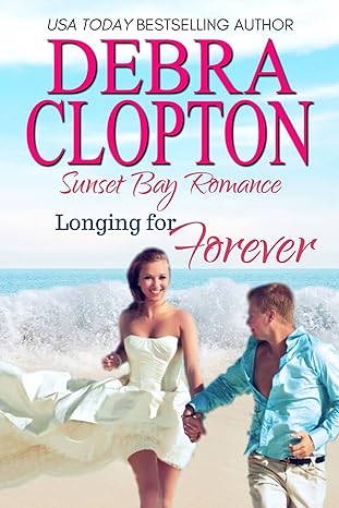 Longing for Forever (Sunset Bay Romance Book 1)