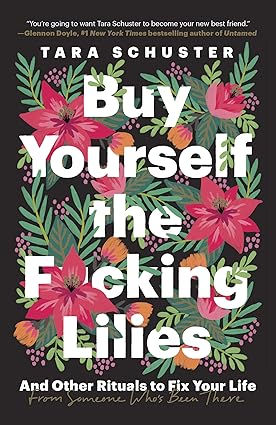 Buy Yourself the F*cking Lilies