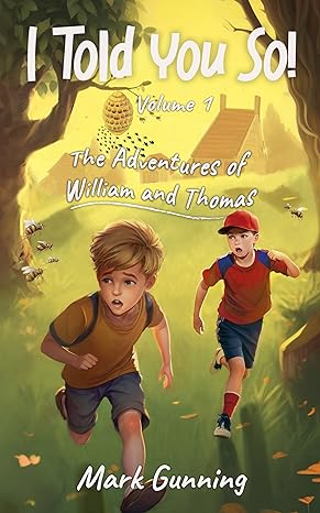 The Adventures of William and Thomas: (I Told You So! Book 1)