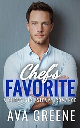 Chef's Favorite: A Curvy Girl Romance (Evergreen Hotel Romance Book 1)