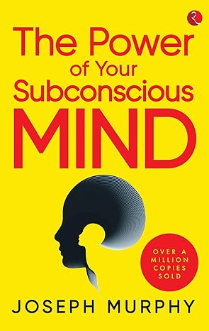 The Power of Your Subconscious Mind