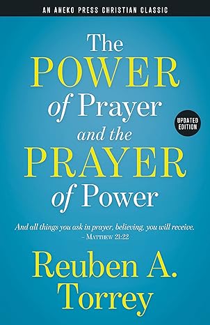 The Power of Prayer and the Prayer of Power - Updated