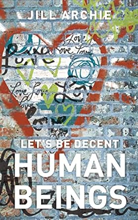 Let's Be Decent Human Beings