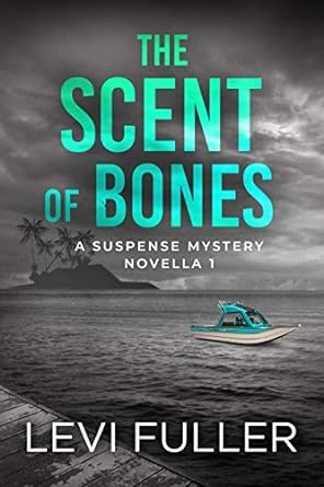 The Scent of Bones: A Suspense Mystery Novella