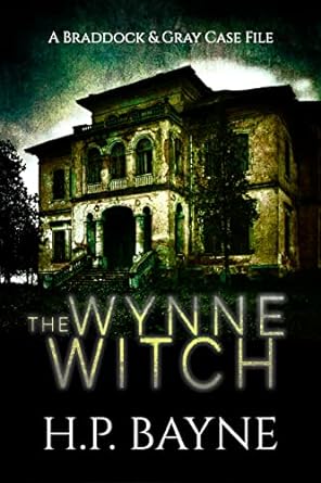 The Wynne Witch (The Braddock & Gray Case Files Book 3)