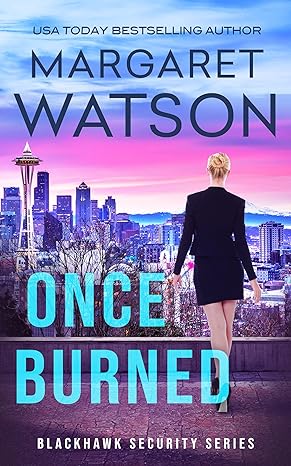 Once Burned (Blackhawk Security Book 3)