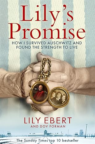 Lily's Promise: How I Survived Auschwitz and Found the Strength to Live