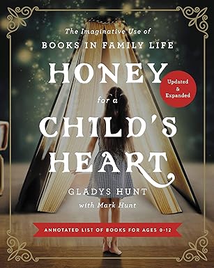 Honey for a Child's Heart Updated and Expanded