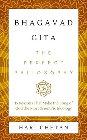 Bhagavad Gita - The Perfect Philosophy