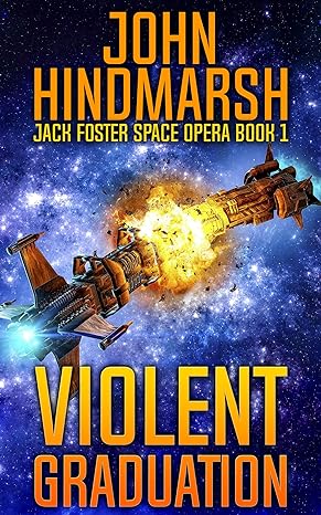 Violent Graduation: Jack Foster Space Opera Series