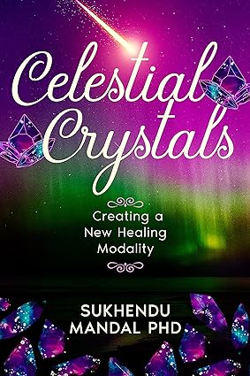 Celestial Crystals: Creating a New Healing Modality