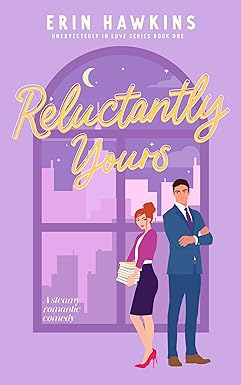 Reluctantly Yours