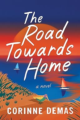 The Road Towards Home: A Novel